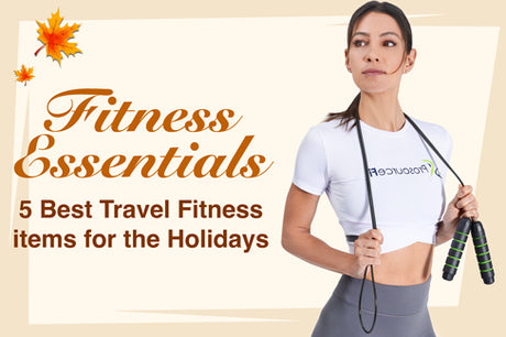Fitness Essentials: 5 Best Travel Fitness Items for the Holidays