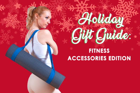 Holiday Gift Guide: Fitness Accessories Edition